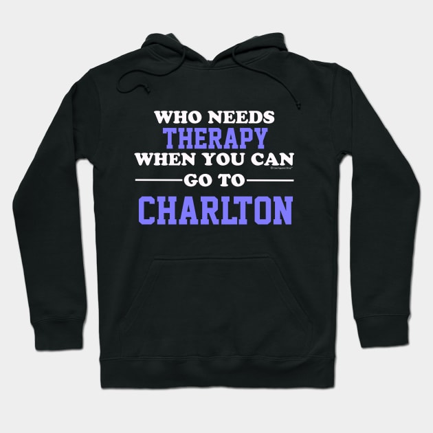 Who Needs Therapy When You Can Go To Charlton Hoodie by CoolApparelShop